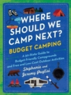 Where Should We Camp Next?: Budget Camping : A 50-State Guide to Budget-Friendly Campgrounds and Free and Low-Cost Outdoor Activities - Book