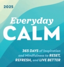 2025 Everyday Calm Boxed Calendar : 365 days of inspiration and mindfulness to reset, refresh, and live better - Book