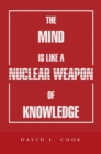 The Mind Is Like a Nuclear Weapon of Knowledge - eBook