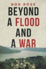 Beyond a Flood and a War - eBook