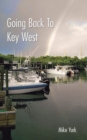 Going Back to Key West : Eating, Fishing and Drinking in Paradise - eBook