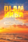 Olam Haba (Future World) Mysteries Book 2-"The Dawning" : "Unseen Footsteps of Jesus" - eBook
