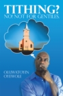 Tithing? No! Not for Gentiles. - eBook