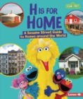 H Is for Home : A Sesame Street (R) Guide to Homes around the World - eBook