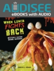 When Lunch Fights Back : Wickedly Clever Animal Defenses - eBook