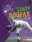 Sandy Koufax : Lefty Legend - eBook