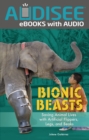 Bionic Beasts : Saving Animal Lives with Artificial Flippers, Legs, and Beaks - eBook