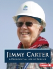 Jimmy Carter : A Presidential Life of Service - eBook