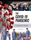 The COVID-19 Pandemic : A Coronavirus Timeline - eBook