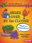 Under, Over, by the Clover, 20th Anniversary Edition : What Is a Preposition? - Book