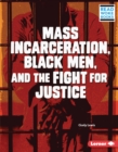 Mass Incarceration, Black Men, and the Fight for Justice - eBook