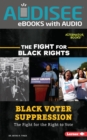 Black Voter Suppression : The Fight for the Right to Vote - eBook