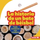 La historia de un bate de beisbol (The Story of a Baseball Bat) - eBook