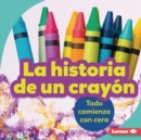 La historia de un crayon (The Story of a Crayon) - eBook