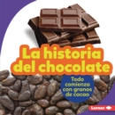 La historia del chocolate (The Story of Chocolate) - eBook