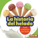 La historia del helado (The Story of Ice Cream) - eBook
