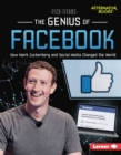 The Genius of Facebook : How Mark Zuckerberg and Social Media Changed the World - eBook