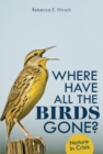 Where Have All the Birds Gone? : Nature in Crisis - eBook