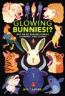 Glowing Bunnies!? : Why We're Making Hybrids, Chimeras, and Clones - eBook