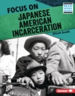 Focus on Japanese American Incarceration - eBook