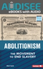 Abolitionism : The Movement to End Slavery - eBook