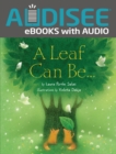 A Leaf Can Be . . . - eBook