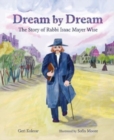 Dream by Dream : The Story of Rabbi Isaac Mayer Wise - Book