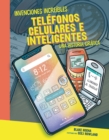 Telefonos celulares e inteligentes (Cell Phones and Smartphones) : Una historia grafica (A Graphic History) - eBook