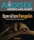Operation Pangolin : Saving the World's Only Scaled Mammal - eBook
