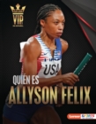 Quien es Allyson Felix (Meet Allyson Felix) : Superestrella del atletismo (Track-and-Field Superstar) - eBook