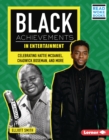 Black Achievements in Entertainment : Celebrating Hattie McDaniel, Chadwick Boseman, and More - eBook