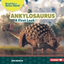Ankylosaurus : A First Look - eBook