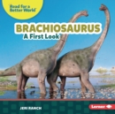 Brachiosaurus : A First Look - eBook