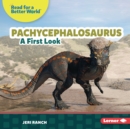 Pachycephalosaurus : A First Look - eBook