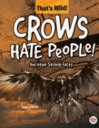Crows Hate People! And Other Strange Facts - eBook