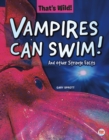 Vampires Can Swim! And Other Strange Facts - eBook