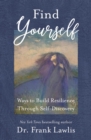 Find Yourself : Ways to Build Resilience Through Self-Discovery - eBook