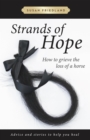Strands of Hope : How to Grieve the Loss of a Horse - eBook