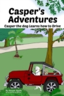 Casper's Adventures : Casper the dog Learns how to Drive - eBook
