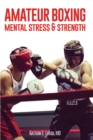 Amateur Boxing : Mental Stress & Strength - eBook