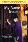 My Name is Trouble - eBook