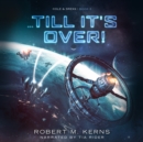 ...Till It's Over! - eAudiobook