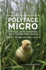 Polyface Micro : Success with Livestock on a Homestead Scale - Book