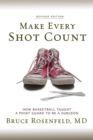 Make Every Shot Count : How Basketball Taught a Point Guard to be a Surgeon - eBook