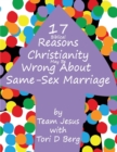 17 Biblical Reasons Christians May Be Wrong About Same-Sex Marriage - Book