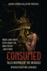Consumed : Tales Inspired by the Wendigo - eBook