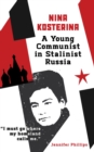 Nina Kosterina : A Young Communist in Stalinist Russia - eBook