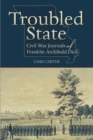 Troubled State : Civil War Journals of Franklin Archibald Dick - eBook