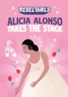 Alicia Alonso Takes the Stage - eBook