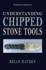 Understanding Chipped Stone Tools - Book